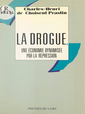 cover image of La drogue, une économie dynamisée par la répression